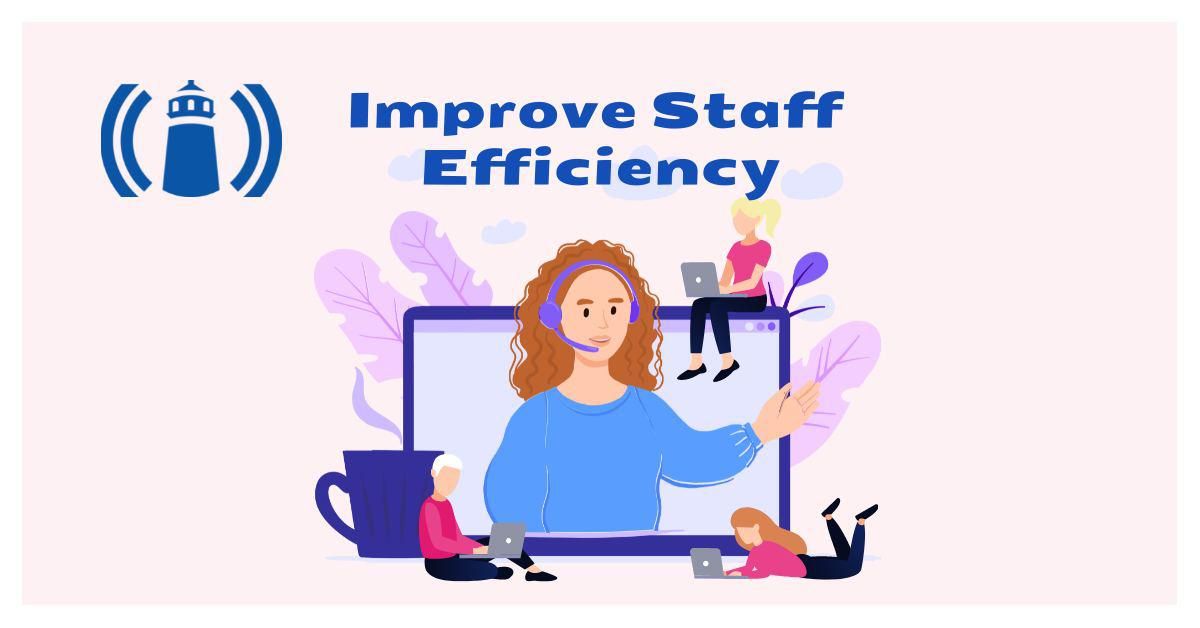 Improve Staff Efficiency