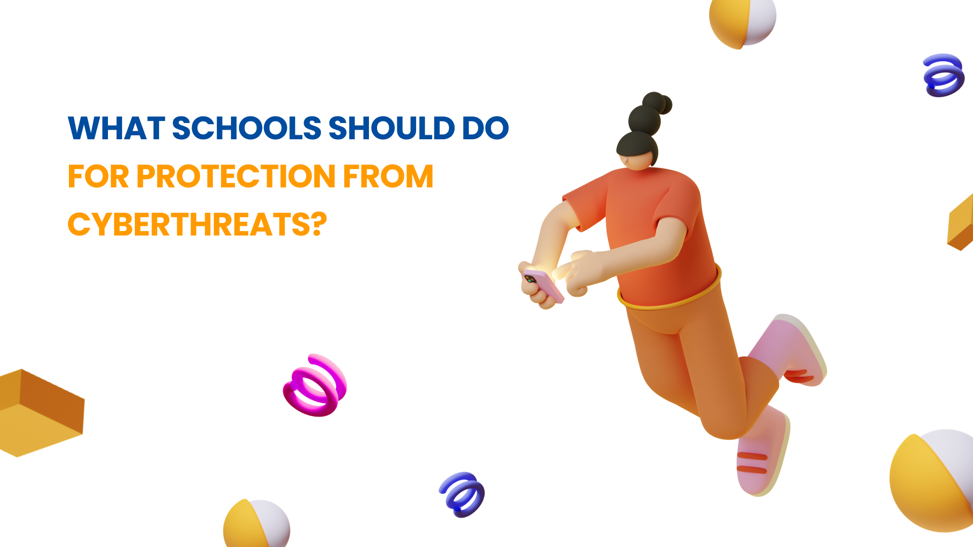 What Schools Should Do for Protection from Cyberthreats