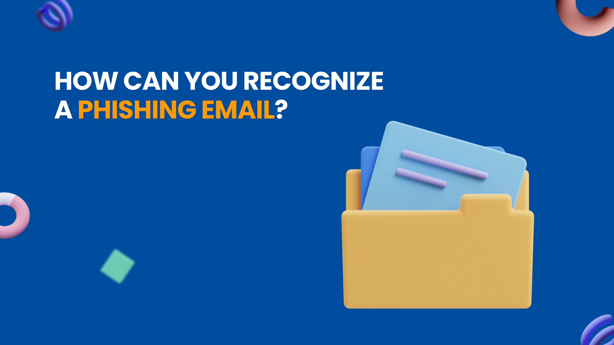 How can you recognize a phishing email?