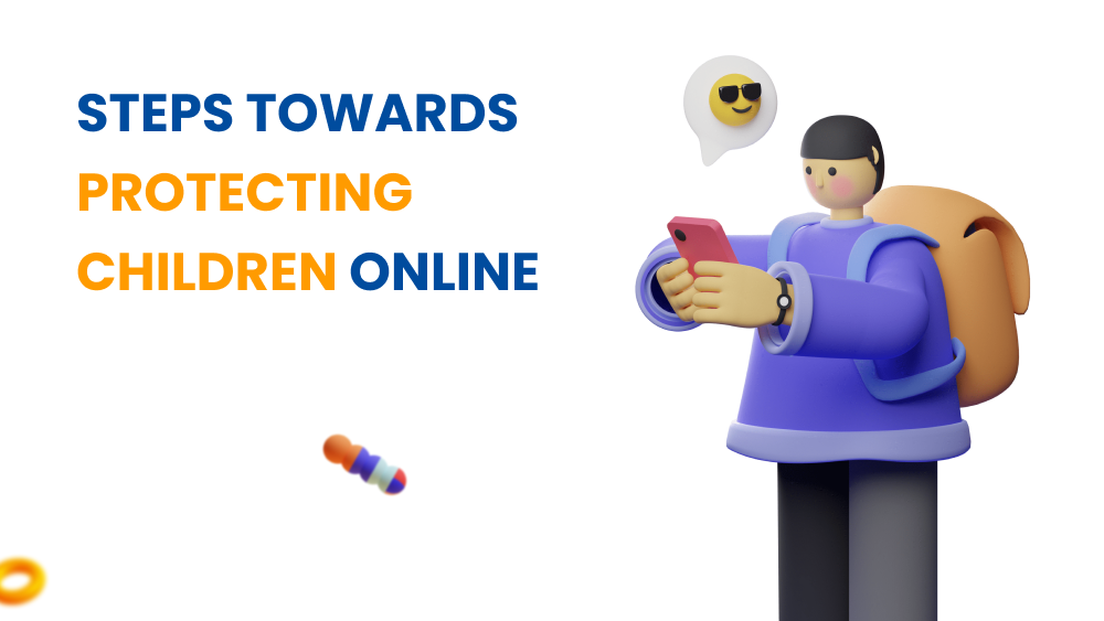 Steps towards protecting children online