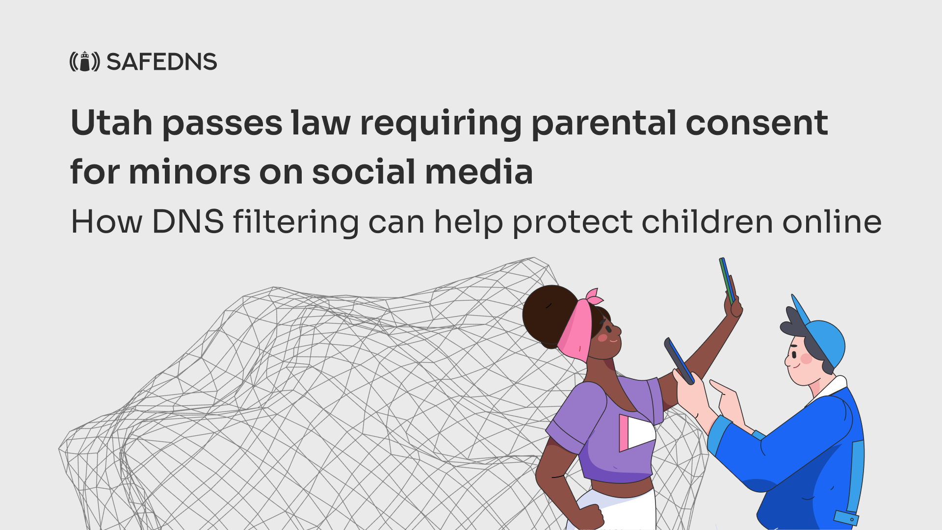 Utah Passes Law Requiring Parental Consent for Minors on Social Media: How DNS Filtering Can Help Protect Children Online
