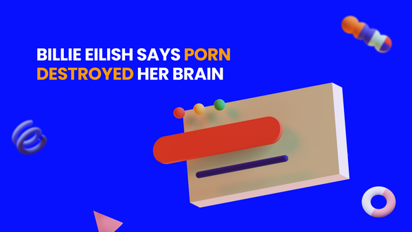 Billie Eilish says porn destroyed her brain