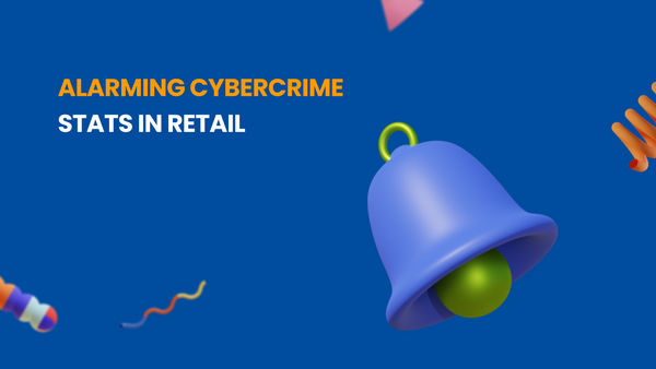 Alarming cybercrime stats in retail
