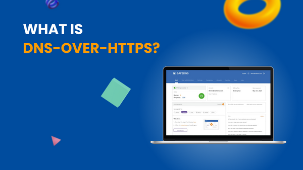 What Is DNS-over-HTTPS And How To Configure It On Browsers?