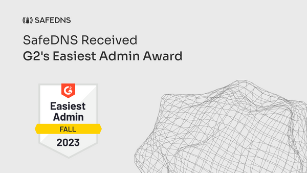 SafeDNS Received G2's Easiest Admin Award in Fall 2023
