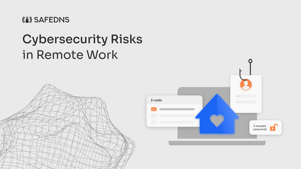 Cybersecurity Risks in Remote Work