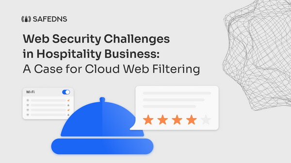 Web Security Challenges in Hospitality Business: A Case for Cloud Web Filtering
