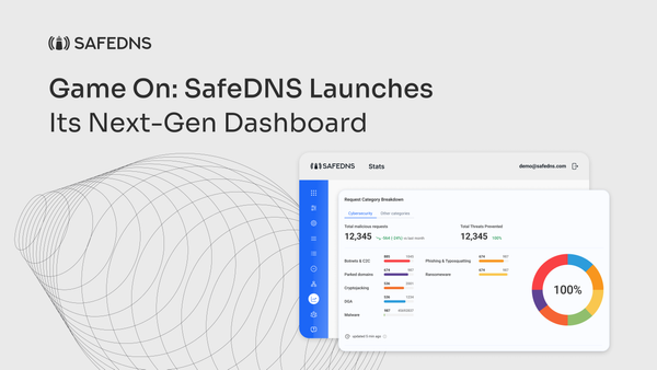 Game On: SafeDNS Launches Its Next-Gen Dashboard